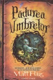 Carte Matt Haig - Padurea Umbrelor, Ilustratii Sandy Nightingale, 350 pagini, Cartonata, 2010