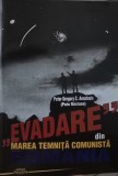 EVADARE DIN MAREA TEMNITA COMUNISTA ROMANIA PETER GREGORY C ANASTASIS PUIU NASTASE 2005 MISCAREA LEGIONARA LEGIONAR DETINUT POLITIC INCHISORI EXIL