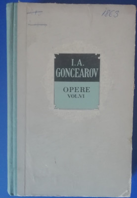 myh 419s - IA Goncearov - Opere volumul 6 - ed 1962 foto