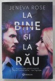 LA BINE SI LA RAU de JENEVA ROSE , 2022
