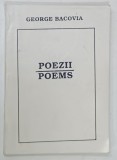 POEZII , POEMS de GEORGE BACOVIA , 1995 * TEXT BILINGV ROMANA - ENGLEZA *DEDICATIE