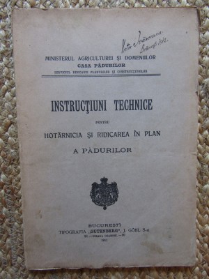 INSTRUCȚIUNI TECHNICE PENTRU HOTĂRNICIA ȘI RIDICAREA &amp;Icirc;N PLAN A PĂDURILOR * 1911* foto