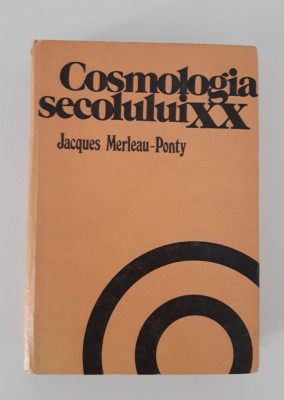 Jacques Merleau Ponty Cosmologia secolului XX foto