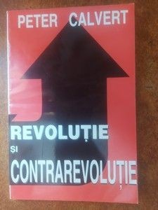 Revolutie si contrarevolutie- Peter Calvert foto