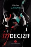 (In)decizii - Cristina Zarioiu