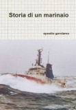 Storia Di Un Marinaio: Adventures of a Sailor - Biography in English