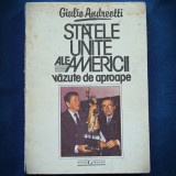 Statele Unite ale Americii Vazute de Aproape - Giulio Andreotti - Carte Politica SUA