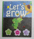 LET &#039;S GROW , written by BARBARA TAYLOR , photography by STEVE TEAGUE , 2011