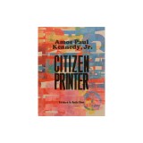 Amos Paul Kennedy, Jr.: Citizen Printer
