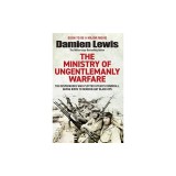 Ministry of Ungentlemanly Warfare: The Desperadoes Who Plotted Hitler's Downfall, Giving Birth to Modern-Day Black Ops