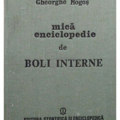 Gheorghe Mogos - Mica enciclopedie de boli interne (editia 1988)