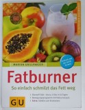 FATBURNER ( ALIMENTE CARE ARD GRASIMILE ) , TEXT IN LIMBA GERMANA von MARION GRILLPARZER und MARTINA KITTLER , 2005