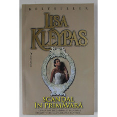 SCANDAL IN PRIMAVARA de LISA KLEYPAS , ANII &#039;2000