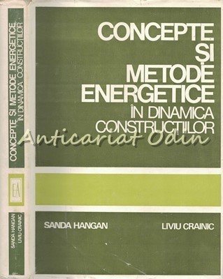 Concepte Si Metode Energetice In Dinamica Constructiilor - Sanda M. Hangan foto