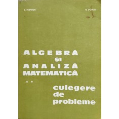 Algebra Si Analiza Matematica Culegere De Probleme - D. Flondor N. Donciu , D228