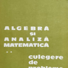 Algebra Si Analiza Matematica Culegere De Probleme - D. Flondor N. Donciu ,555932