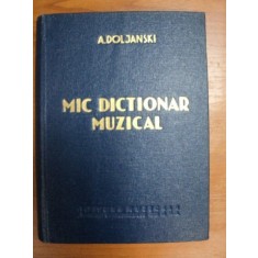 MIC DICTIONAR MUZICAL- A.DOLJANSKI, 1960