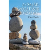 A csal&aacute;dt&aacute;mogat&aacute;sok negyed sz&aacute;zada - Krist&oacute; Katalin