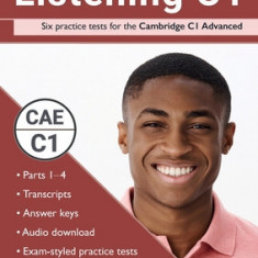 Listening C1: Six practice tests for the Cambridge C1 Advanced: Answers and audio included