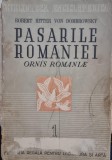 PASARILE ROMANIEI. ORNIS ROMANIAE - ROBERT RITTER VON DOMBROWSKY VOL.1