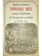 Stefan Ionescu - Manuc Bej - zaraf si diplomat la inceputul secolului al XIX-lea (Editia: 1976) foto