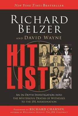 Hit List: An In-Depth Investigation Into the Mysterious Deaths of Witnesses to the JFK Assassination foto