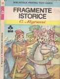 Cumpara ieftin Fragmente Istorice - C. Negruzzi, Biblioteca pentru Toti Copiii, Editura Ion Creanga, 1983, Povestiri Istorice