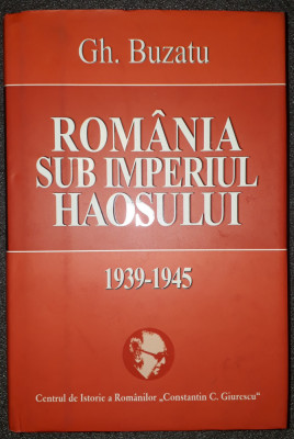 Gh. Buzatu - Romania sub imperiul haosului foto