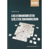 A helyi &ouml;nkorm&aacute;nyzatok sz&uuml;let&eacute;se Magyarorsz&aacute;gon - B&oacute;di Ferenc