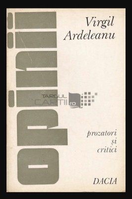 Opinii Prozatori si critici/ Virgil Ardeleanu foto