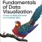 Fundamentals of Data Visualization: A Primer on Making Informative and Compelling Figures