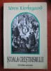 Soren Kierkegaard - Scoala crestinismului. Traducere si note de Mircea Ivanescu., 1995