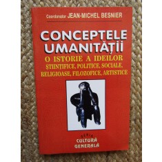JEAN-MICHEL BESNIER - CONCEPTELE UMANITATII. O ISTORIE A IDEILOR ȘTIINȚIFICE...