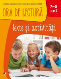 Ora de lectură. Texte și activități. 7-8 ani - Paperback - Gabriela Bărbulescu, Daniela Elena Ioniță - Litera mică