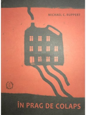 Michael C. Ruppert - In prag de colaps (Editia: 2017) foto