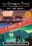 The Hit the Trail! (Two Books in One): The Race to Chimney Rock and Danger at the Haunted Gate