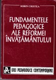 AMS - SORIN CRISTEA - FUNDAMENTELE PEDAGOGICE ALE REFORMEI INVATAMANTULUI (CU AUTOGRAF)