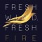 Fresh Wind, Fresh Fire: What Happens When God&#039;s Spirit Invades the Hearts of His People