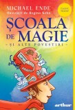 Cumpara ieftin Școala de magie și alte povestiri - Michael Ende