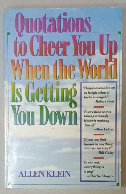QUOTATIONS TO CHEER YOU UP WHEN THE WORLD IS GETTING YOU DOWN by ALLEN KLEIN , 1991 foto