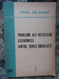 Probleme ale relatiilor economice dintre tarile socialiste, nr 2, 1964