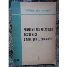 Probleme ale relatiilor economice dintre tarile socialiste, nr 2, 1964