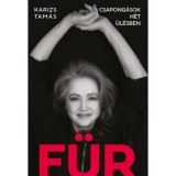 F&Uuml;R - Csapong&aacute;sok h&eacute;t &uuml;l&eacute;sben - Karizs Tam&aacute;s