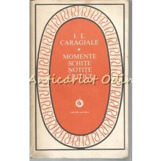 Momente, Schite, Notite Critice - I. L. Caragiale