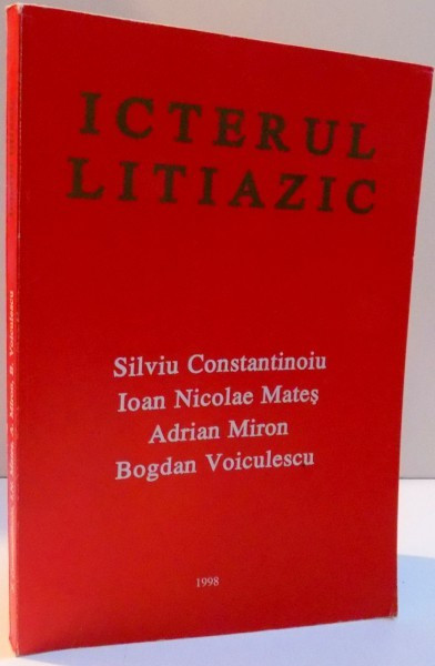 ICTERUL LITIAZIC , 1998 de SILVIU CONSTANTINOIU ... BOGDAN VOICULESCU
