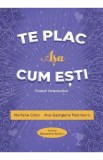 Te plac asa cum esti. Povesti terapeutice - Marilena Cotici, Ana-Georgiana Marinkovic