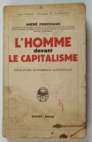 L &#039; HOMME DEVANT LE CAPITALISME , ESSAI D &#039; UNE ECONOMIQUE RATIONELLE par ANDRE FOURGEAUD , 1936