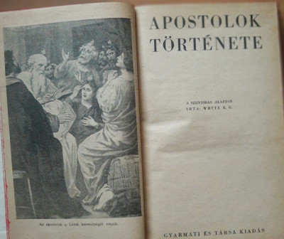 Apostolok tortenete: Povestea apostolilor - Ellen G. White - Limba maghiară foto