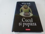 Cucul si pupaza - Will Self