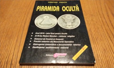 PIRAMIDA OCULTA - Cristian Craita - Editura Obiectiv, 2007, 196 p. foto
